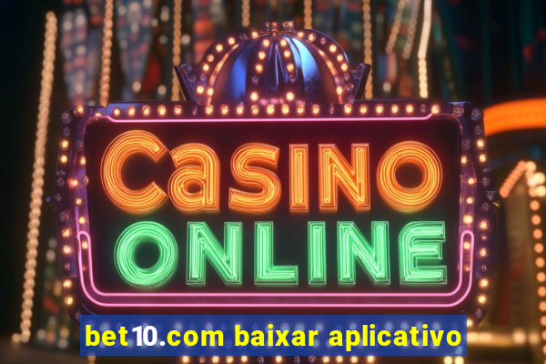 bet10.com baixar aplicativo